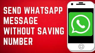 How to Send WhatsApp Message Without Saving Number (2023)