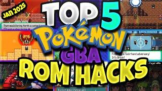 Top 5 Pokemon GBA Rom Hacks! (January 2025 Edition!)