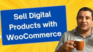 How To Sell Digital Products and Downloads with WooCommerce in 2023