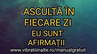 EU SUNT | Afirmații Puternice | EU SUNT | VIBRAȚII ÎNALTE | 432HZ