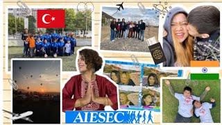 My 6 weeks experience with AIESEC | Global Volunteer program AIESEC | India to Turkey |