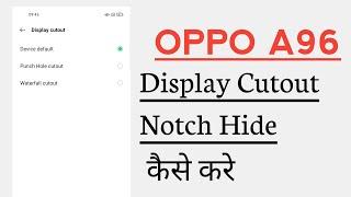 OPPO A96 Display Cutout How To Hide Notch