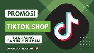 SETTING PROMOSI DI TIKTOK SHOP UNTUK PEMULA SUPAYA CEPAT BANJIR ORDER !!