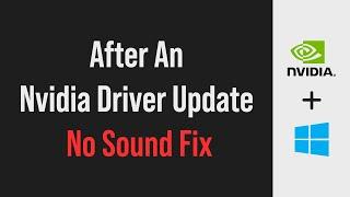 No sound after Installing an Nvidia driver update (fix)