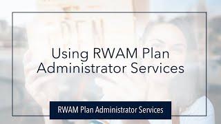 Using RWAM Plan Administrator Services | Website Walkthrough