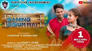 SANING DISUM MAI: NEW HO MUNDA SONG 2021-22!!PURTY STAR ENTERTAINMENT!!CHOUDHURI & SANJNA!!PURTYSTAR