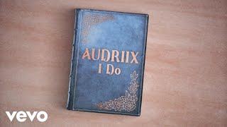 Audriix - I Do (Lyric Video)