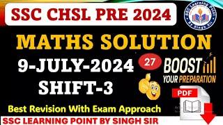 SSC CHSL Tier-1 2024 || CHSL (9 July 2024, Shift-3) Math Solved Paper by Singh Sir