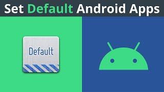 How To Change Default Apps In Android Devices