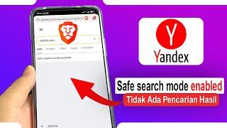 Tips Mengatasi Yandex Muncul "Safe search mode enabled" Pada Browser Brave