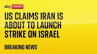 Iran could be preparing imminent missile attack on Israel, says US