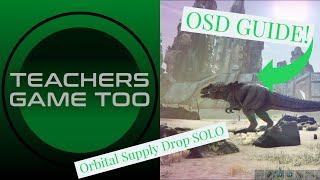Orbital Supply Drops (OSDs) Solo Guide!