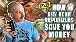 How Dry Herb Vaporizers Save You Money  More Flavour & Effects + Less Flower and Lower Costs