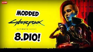  CYBERPUNK 2077 | MODDED PLAYTHROUGH | 8.DIO | !rp !mojdc !ig !pisho