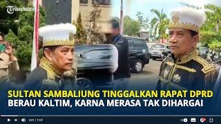 Viral Sultan Sambaliung Tinggalkan Rapat DPRD Berau Kaltim karena Merasa Tak Dihargai