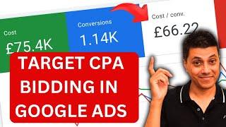 What Is Target CPA Bidding In Google Ads & How To Use It CORRECTLY