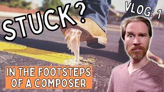 Being stuck in composition - In the footsteps of a composer VLOG