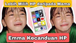 Kecanduan HP Emma Usir Mami!