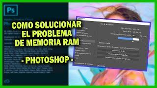 Como SOLUCIONAR el PROBLEMA de MEMORIA RAM en PHOTOSHOP