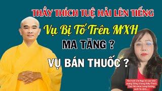 Thầy Thích Tuệ Hải Lên Tiếng Về Những Tố Cáo Trên MXH- Ma Tăng Bán Thuốc ?