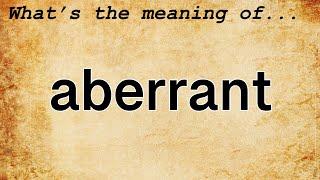 Aberrant Meaning : Definition of Aberrant