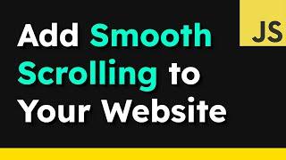 How to Easily Add Smooth Scrolling to Your Website — JavaScript Tutorial
