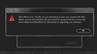 After Effects error,The file you are attempting to open was created with After Effects version 16
