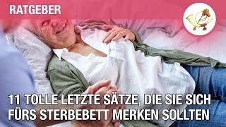 11 tolle letzte Sätze, die Sie sich fürs Sterbebett merken sollten