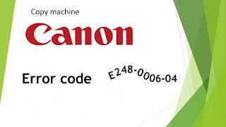 Canon iR ADV C3320, C3325, C3330, C3025, С3125, C3226, C3720 error code E248 (E248-0006-04)