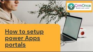 How to Setup(Trail) a Power Apps Portals in Power Platform