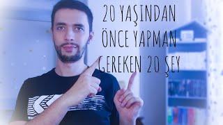 ÖLMEDEN ÖNCE YAPILACAKLAR LİSTESİ  1 ( 20 YAŞINDAN ÖNCE YAPILMASI GEREKEN 20 ŞEY )