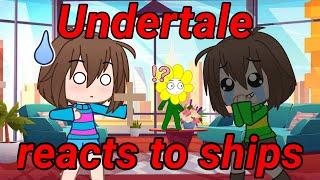 Undertale + OC Reacts To Ships