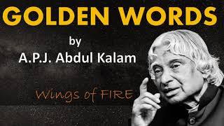 MUST HEAR GOLDEN WORDS - Dr. APJ ABdul Kalam