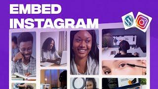 How to Embed Instagram Feed in Your WordPress Website