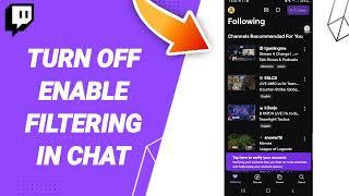 How To Turn Off Enable Filtering In Chat On Twitch App