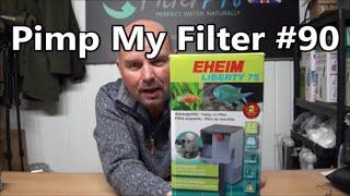 Pimp My Filter #90 - Eheim Liberty 75 Hang On Back Filter