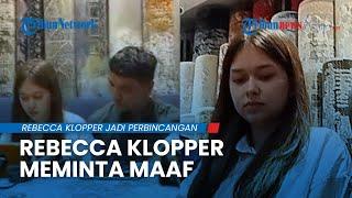 Pertama Kali Muncul ke Publik seusai Video Syur Mirip Dirinya Tersebar, Rebecca Klopper Meminta Maaf