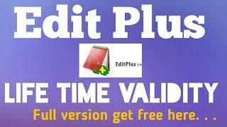 Edit plus Get full version free paid  version FullAcess with Registration Key and enjoy lifetime