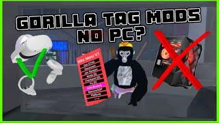 How to get gorilla tag mods with NO PC!!!!!