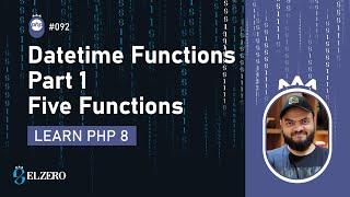 Learn PHP 8 In Arabic 2022 - #092 - Datetime Functions Part 1 - Five Functions