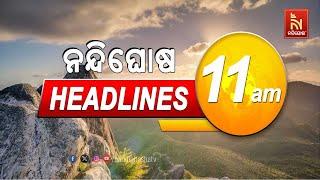 Headlines @11AM | 9th November 2024 | Nandighosha TV