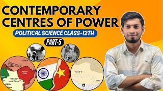 Contemporary Centres Of Power | Part-5 | India-China Relation | 12th Political Science | Sajid Sir