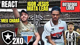 REACT BOTAFOGO 2 X 0 FORTALEZA FOGÃO ASSUME LIDERANÇA - IGOR JESUS MATA LEÃO - BRASILEIRÃO 2024