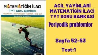 ACİL YAYINLARI MATEMATİĞİN İLACI TYT SORU BANKASI Periydik problemler test:1