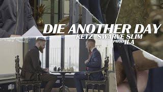 Swarve Slim x Ketz - Die Another Day  (Prod.ILA) (Threekey)