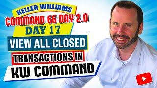 View All Closed Transactions in KW Command | Keller Williams Command 66 Day Challenge 2.0 Day 17