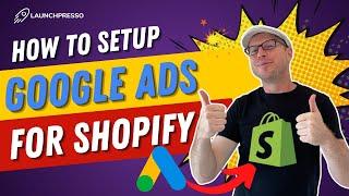 ️ How to Set Up Google Ads for Shopify - QUICK & EASY Guide