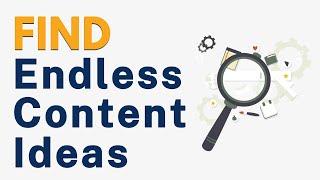 Endless Content Ideas: How to Find Unlimited Content Ideas That Keep Your Audience Hooked