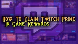 How To Claim Your Twitch Prime Gaming Loot