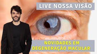 Live Nossa Visão - Novidades em Degeneração Macular | Dr. João Paulo Lomelino